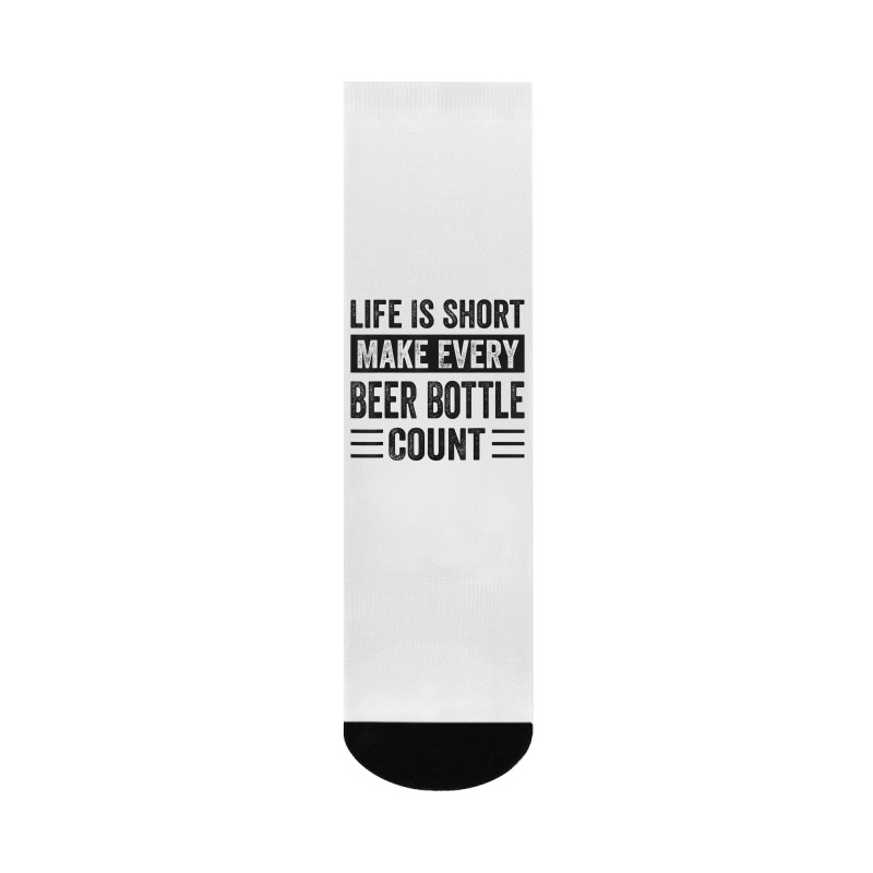 Life Is Short Make Every Beer Bottle Count   Funny Sarcastic T Shirt Crew Socks | Artistshot