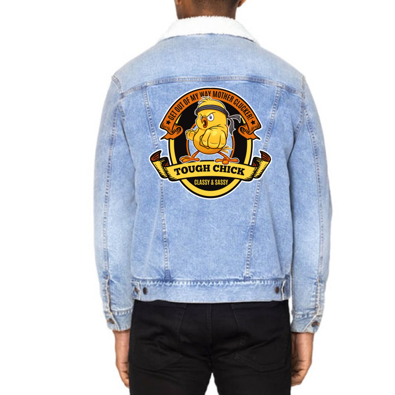 Tough Chick Get Out Of My Way Mother Clucker Unisex Sherpa-lined Denim Jacket | Artistshot