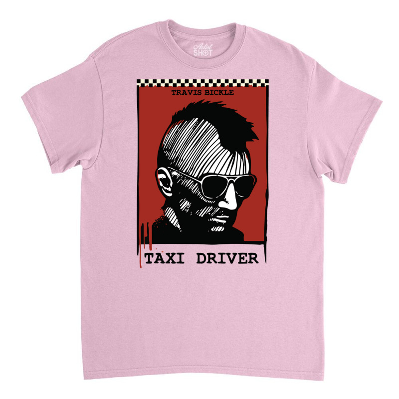 Taxi Driver Travis Bickle Classic T-shirt by erishkamaduq | Artistshot