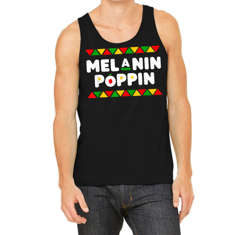 Melanin Poppin Black History Month African Pride Men Women T Shirt Tank Top | Artistshot