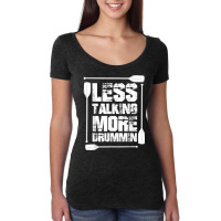 Dragon Boat Festival   Paddles Less Talking More Drumming T Shirt Women's Triblend Scoop T-shirt | Artistshot