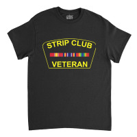 Military Strip Club Veteran T Shirt 20509 Classic T-shirt | Artistshot