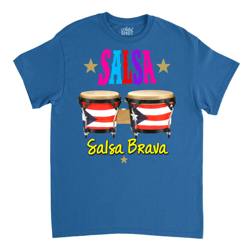 Bongos Puerto Rico Salsa Salsa Brava Classic T-shirt | Artistshot