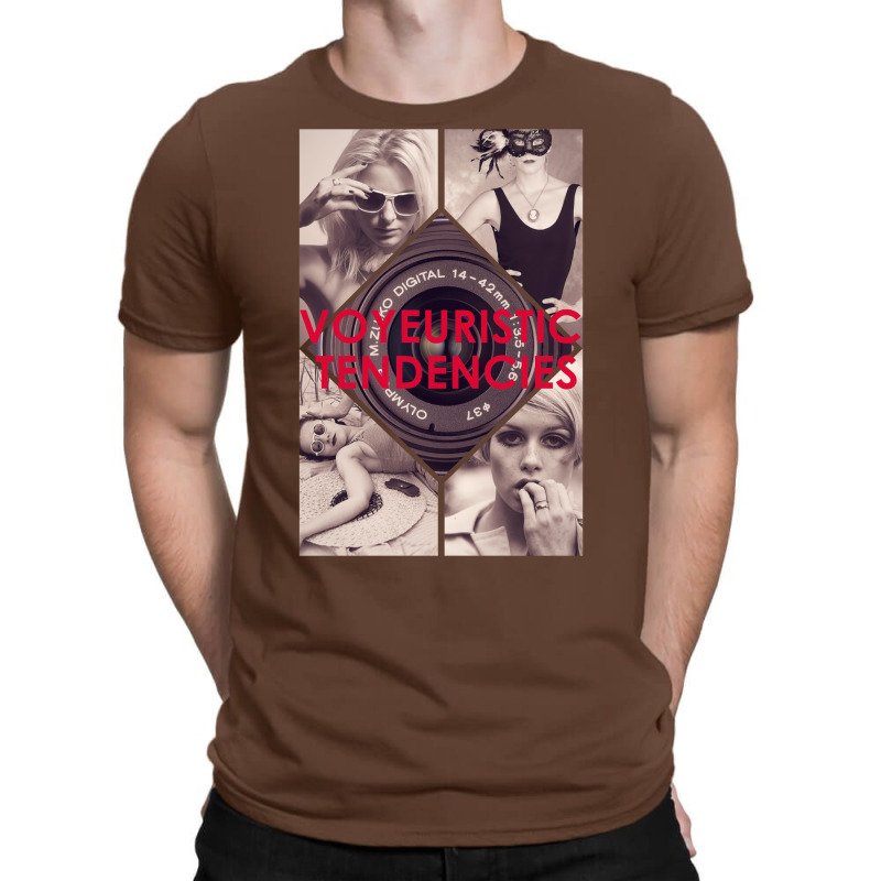 Voyeuristic Tendencies T-shirt | Artistshot