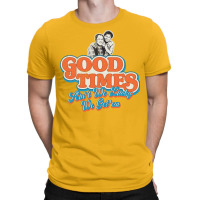 Good Times Ain't We Lucky We Got'em Florida & James T-shirt | Artistshot