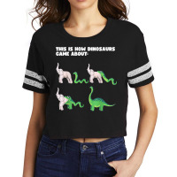 Funny Archeology Saying This Is How Dinosaurs Came About T Shirt Scorecard Crop Tee | Artistshot