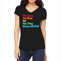 Dog Agility We Run As One But My Dog Women's V-neck T-shirt | Artistshot