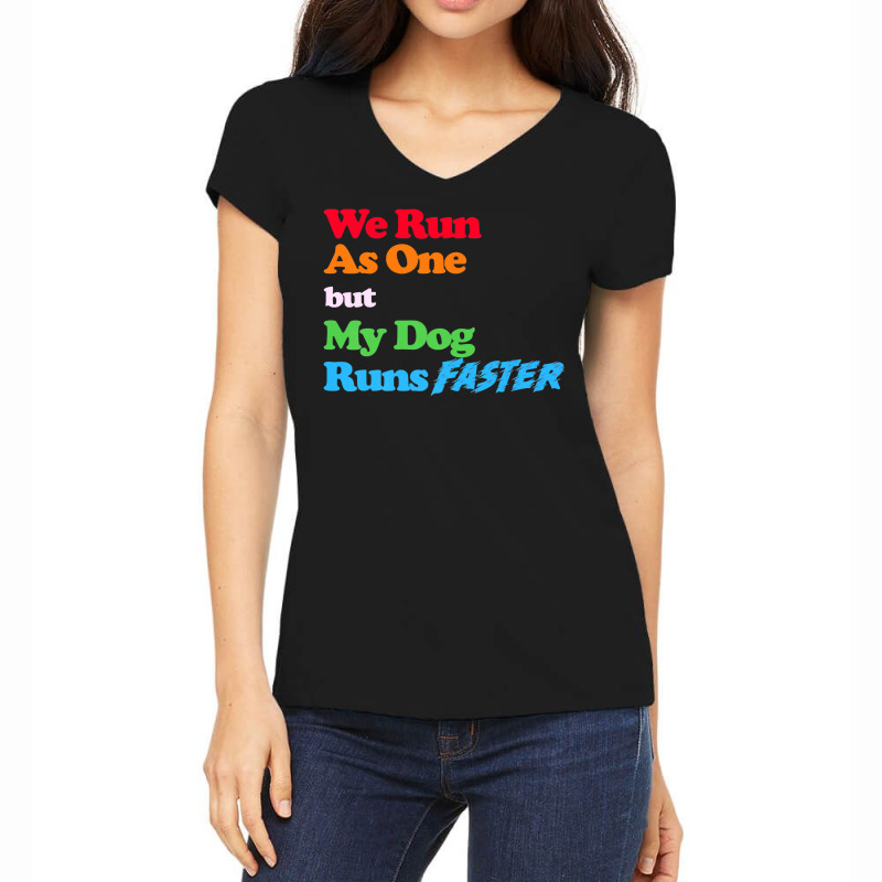 Dog Agility We Run As One But My Dog Women's V-Neck T-Shirt by AdeArt | Artistshot