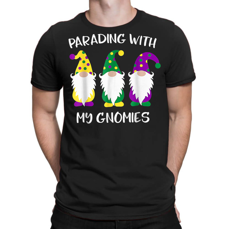 Parading With My Gnomies Mardi Gras Funny Gifts T Shirt T-Shirt by genousuv | Artistshot