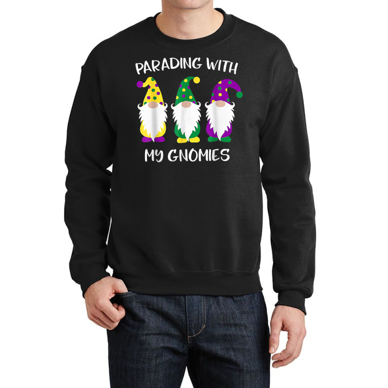 Parading With My Gnomies Mardi Gras Funny Gifts T Shirt Crewneck Sweatshirt by genousuv | Artistshot