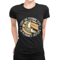 Otter I Don T Like Morning People Or Mornings Or People Ladies Fitted T-shirt | Artistshot