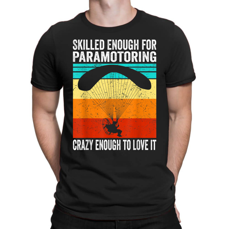 Skilled Enough For Paramotoring Vintage Paramotor T-shirt | Artistshot