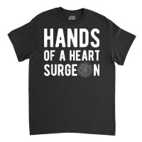 Hands Of A Heart Surgeon Watchmaker Horologist T Shirt Classic T-shirt | Artistshot