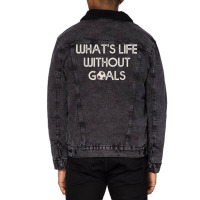 Soccer Design Whats Without Goals Unisex Sherpa-lined Denim Jacket | Artistshot