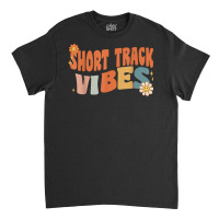 Groovy Short Track Vibes Costume Happy Teachers School Retro T Shirt Classic T-shirt | Artistshot