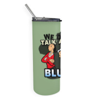 We Don't Talk About Bluto Skinny Tumbler | Artistshot