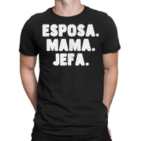 Spanish Español Madre Esposa Mama Jefa Womens Wife Mom Boss T-shirt | Artistshot