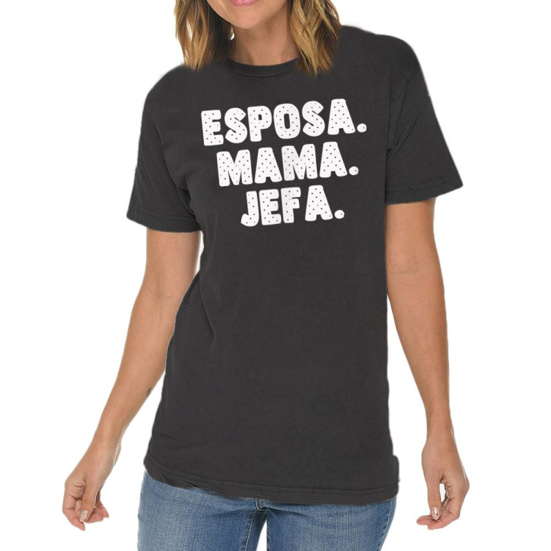 Spanish Español Madre Esposa Mama Jefa Womens Wife Mom Boss Vintage T-shirt | Artistshot