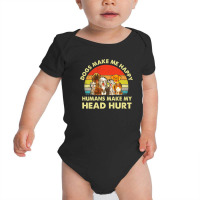 Dogs Make Me Happy Humans Make My Head Hurt Retro Vintage Baby Bodysuit | Artistshot