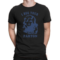 I Beg Your Parton-retro T-shirt | Artistshot