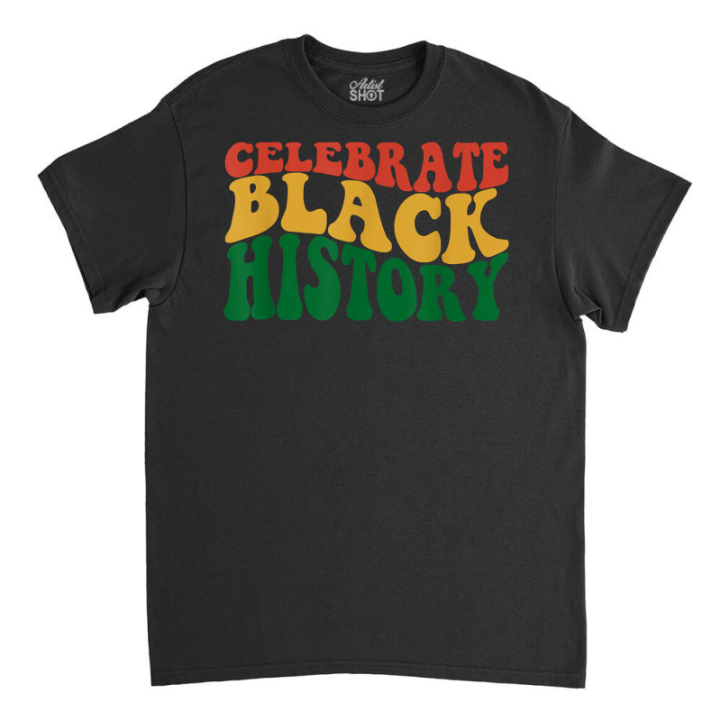 Retro Wavy Celebrate Black History Bhm African Pride T Shirt Classic T-shirt | Artistshot