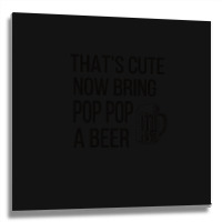 Funny Pop Pop Grandpa Fathers Day Gift Pop Pop Dad Metal Print Square | Artistshot