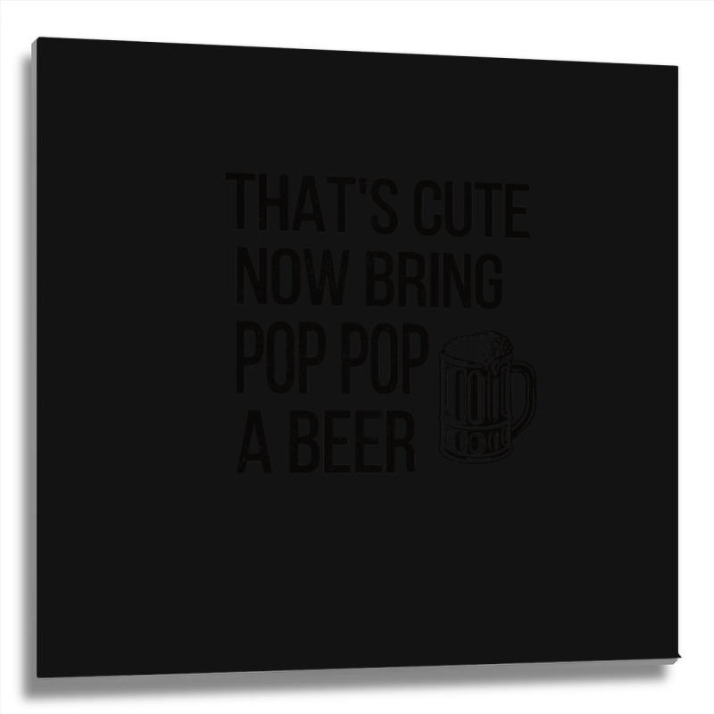 Funny Pop Pop Grandpa Fathers Day Gift Pop Pop Dad Metal Print Square | Artistshot