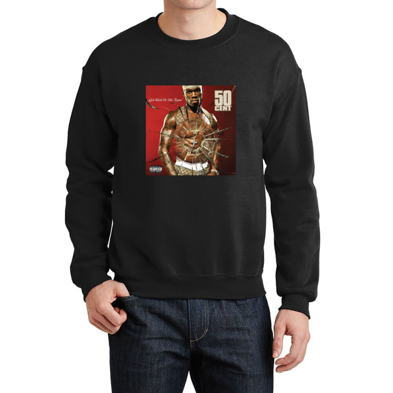 Get Rich Or Die Tryin' Crewneck Sweatshirt | Artistshot