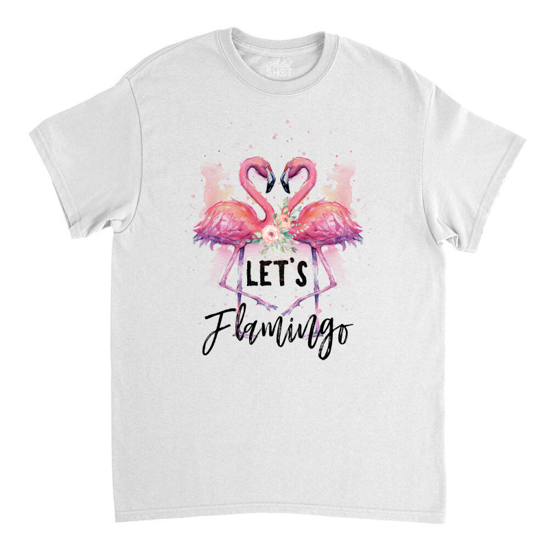 Let's Flamingo Classic T-shirt by Gurkan | Artistshot