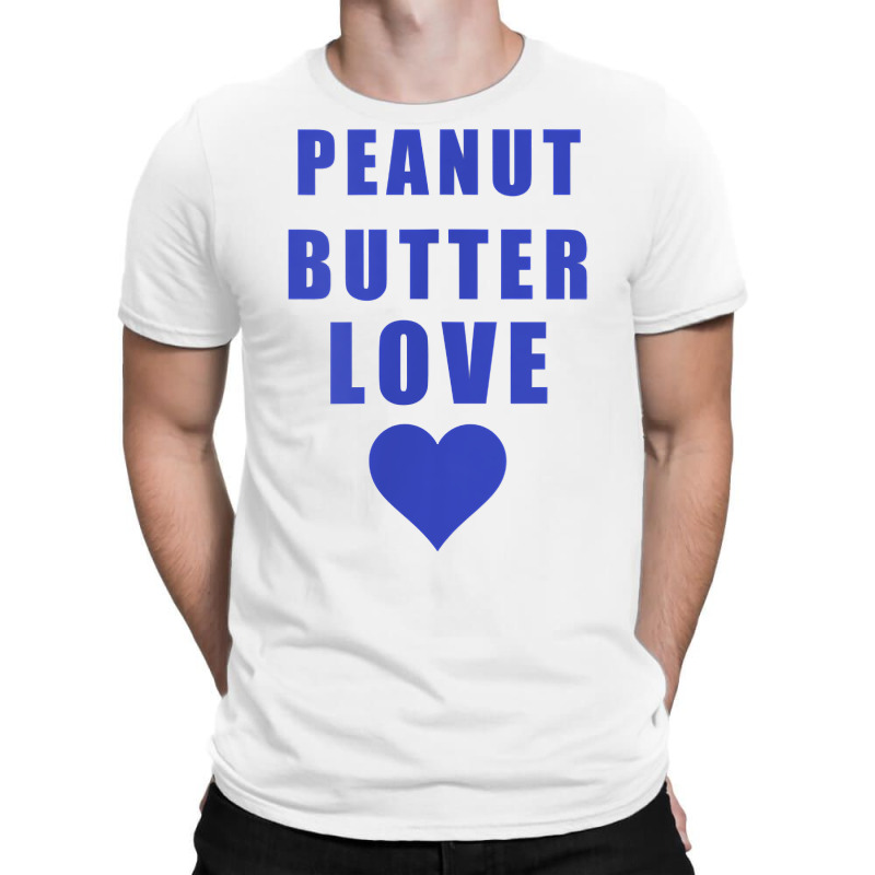 Penny Tees Peanut Butter Love T Shirt T-shirt | Artistshot