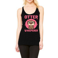 Otter Whisperer Cute River And Sea Otter Lover Racerback Tank | Artistshot