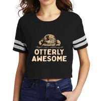 Otterly Awesome Positivity Otter Lover Positive Quote Scorecard Crop Tee | Artistshot