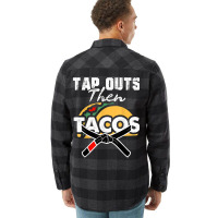 Tap Outs Then Tacos Funny Brazilian Bjj Jiu Jitsu Lover Flannel Shirt | Artistshot