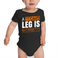 Leg Prosthetic Device Pegleg   Take It Kneesy, Amputee Funny T Shirt Baby Bodysuit | Artistshot