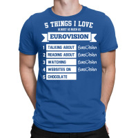 Things I Love Almost As Much As Eurovision T-shirt | Artistshot