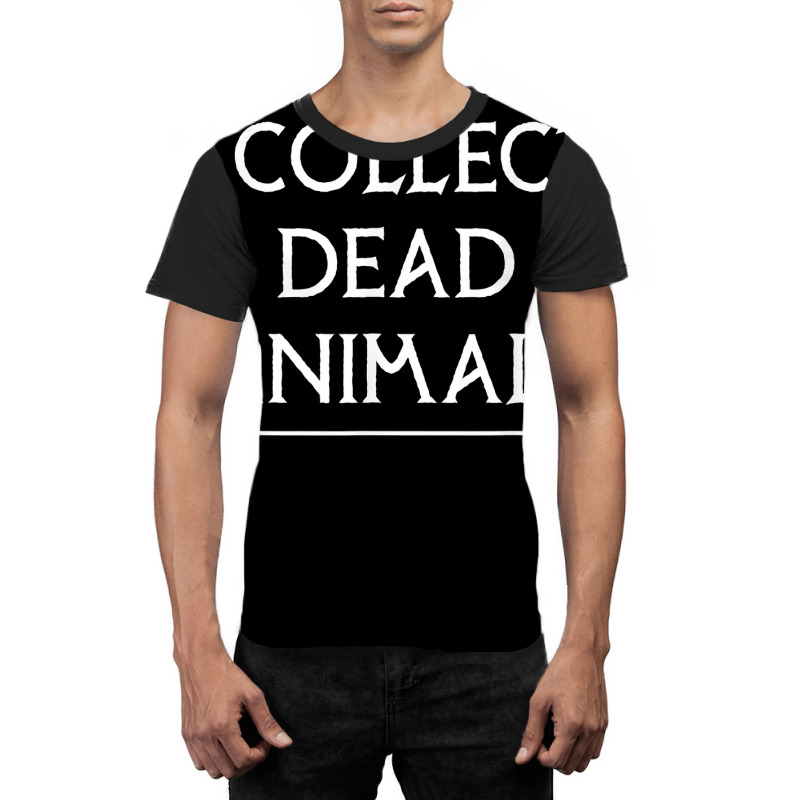 I Collect Dead Animals Taxidermy Taxidermist T Shirt Graphic T-shirt by annalfreddr3 | Artistshot