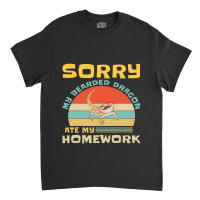 Sorry My Bearded Dragon Ate My Homework Funny Student Classic T-shirt | Artistshot