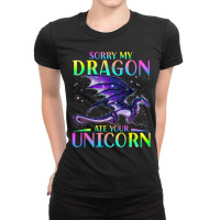 Sorry My Dragon Ate Your Unicorn Funny Ladies Fitted T-shirt | Artistshot