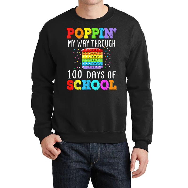 Poppin My Way Through 100 Days Of School Colorful Boy Girl T Shirt Crewneck Sweatshirt | Artistshot