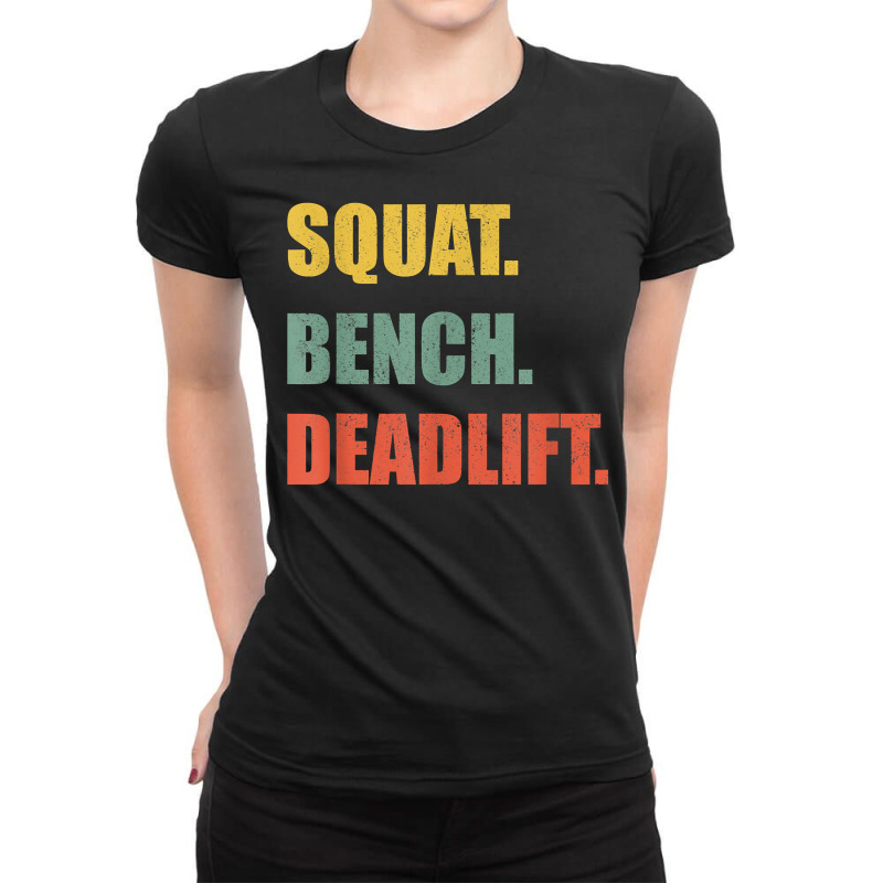 Squat Bench Deadlift Powerlifting T Shirt Ladies Fitted T-Shirt by angellacz6cstu | Artistshot