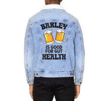 Barley Is Good For Gut Health Funny Beer T Shirt Unisex Sherpa-lined Denim Jacket | Artistshot