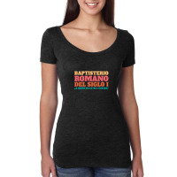 Who Will Not Like It 1st Century Roman Baptistery .png Women's Triblend Scoop T-shirt | Artistshot