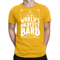 D&d Worlds Okayest Bard T-shirt | Artistshot