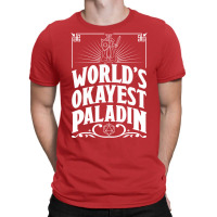 D&d Worlds Okayest Paladin T-shirt | Artistshot