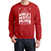 D&d Worlds Okayest Paladin Crewneck Sweatshirt | Artistshot