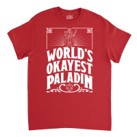 D&d Worlds Okayest Paladin Classic T-shirt | Artistshot