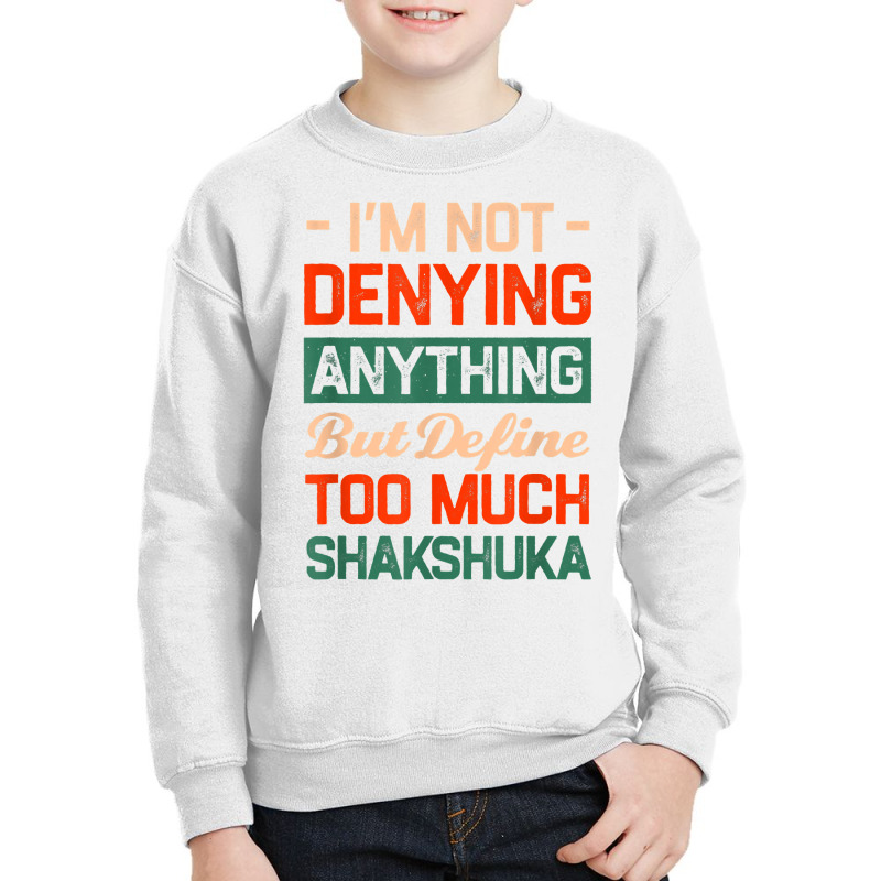 Define Too Much Shakshuka Funny Egg Dish Humor Chakchouka T Shirt Youth Sweatshirt by annalfreddr3 | Artistshot