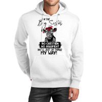 Funn Heifer I'm The Big Sister No Question No Argument We'll Just D Th Unisex Hoodie | Artistshot