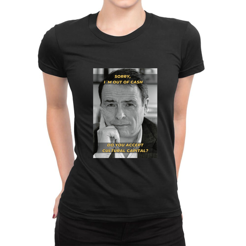 Pierre Bourdieu Cultural Capital Sociology Meme Ladies Fitted T-Shirt by PauletteWatkins1 | Artistshot