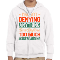 Define Too Much Wakeboarding Funny Wakeboarder Humor T Shirt Youth Zipper Hoodie | Artistshot